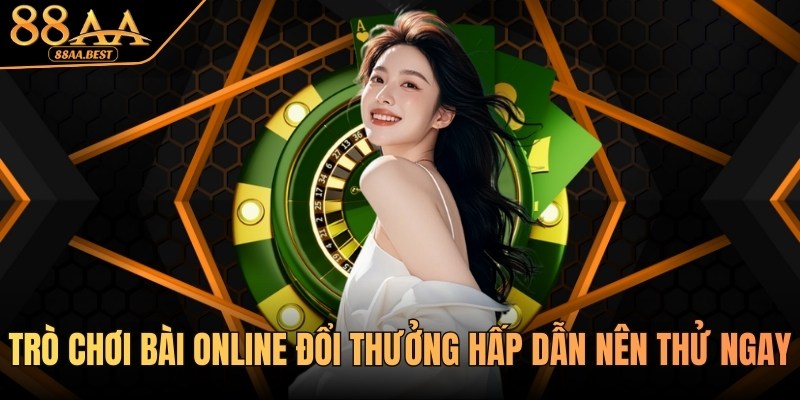 Trò chơi bài online đổi thưởng hấp dẫn tại 88AA